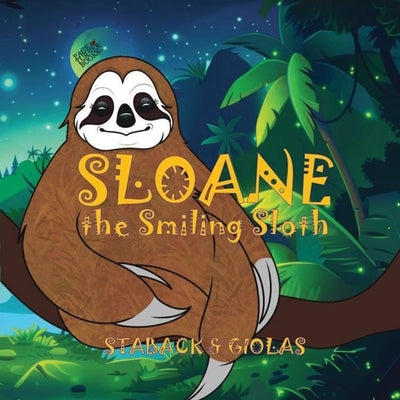 Sloane the Smiling Sloth by Staback, Leanne E.