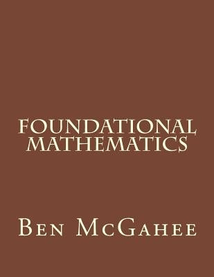 Foundation Mathematics by McGahee, Ben