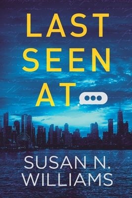 Last Seen At... by Williams, Susan N.