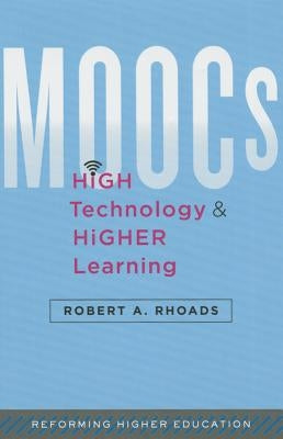 Moocs, High Technology, and Higher Learning by Rhoads, Robert A.