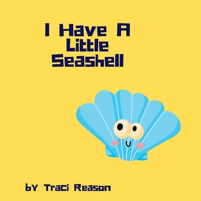 I Have A Little Seashell by Reason, Traci
