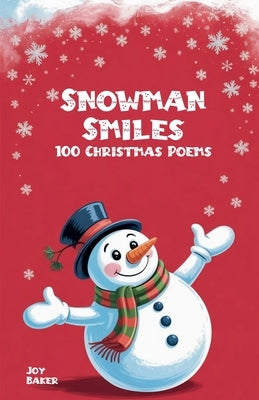 Snowman Smiles: 100 Christmas Poems by Baker, Joy