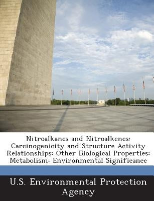 Nitroalkanes and Nitroalkenes: Carcinogenicity and Structure Activity Relationships: Other Biological Properties: Metabolism: Environmental Significa by U S Environmental Protection Agency