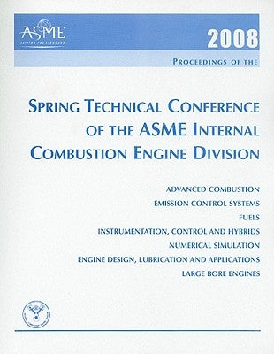 Proceedings of the Spring Technical Conference of the ASME International Combustion Engine Division by American Society of Mechanical Engineers