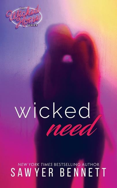 Wicked Need by Bennett, Sawyer