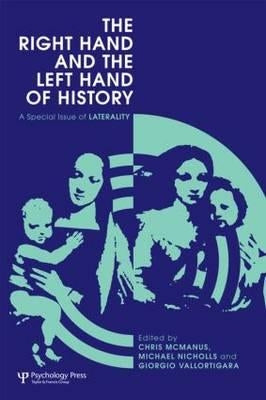The Right Hand and the Left Hand of History: A Special Issue of Laterality by McManus, Chris