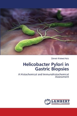 Helicobacter Pylori in Gastric Biopsies by Waleed Aziz, Zainab