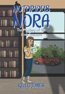 Notorious Nora: The Mystery of the Lost Treasure by Jones, Kelly