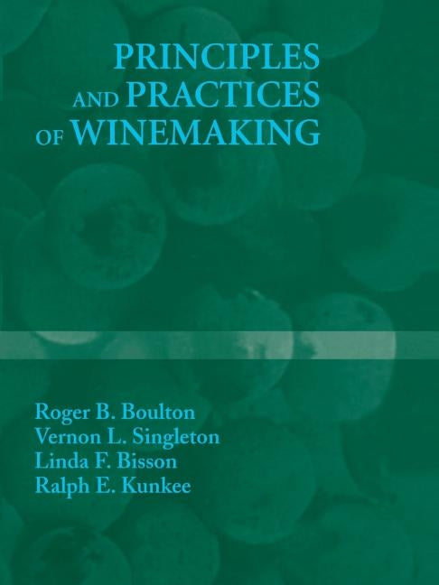 Principles and Practices of Winemaking by Boulton, Roger B.
