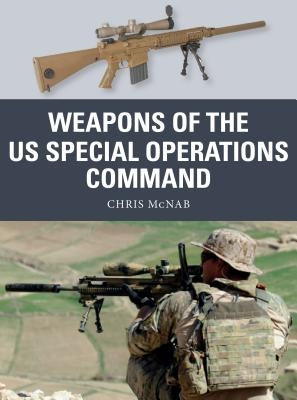 Weapons of the Us Special Operations Command by McNab, Chris