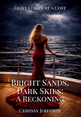 Bright Sands, Dark Skies: A Reckoning by Johnson, Chrissy