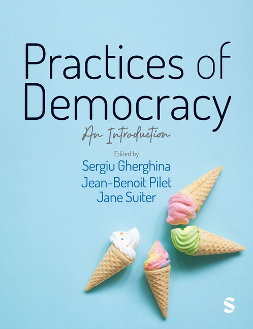 Practices of Democracy: An Introduction by Gherghina, Sergiu