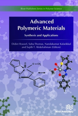 Advanced Polymeric Materials: Synthesis and Applications by Rouxel, Didier