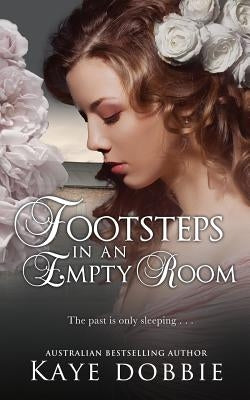 Footsteps in an Empty Room by Dobbie, Kaye