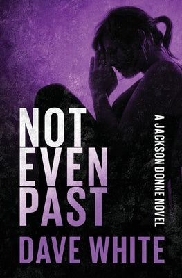 Not Even Past by White, Dave