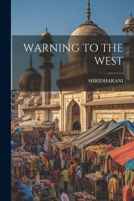 Warning to the West by Shridharani, Shridharani