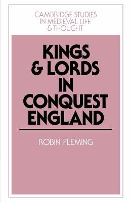 Kings and Lords in Conquest England by Fleming, Robin