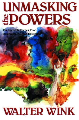 Unmasking the Powers by Wink, Walter