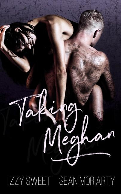 Taking Meghan: A Dark Romance by Moriarty, Sean
