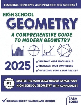 Geometry for High School: A Comprehensive Guide to Modern Geometry by Solini, Sara