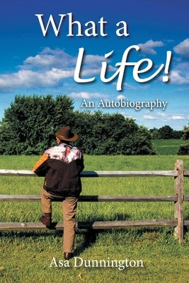 What a Life! by Dunnington, Asa