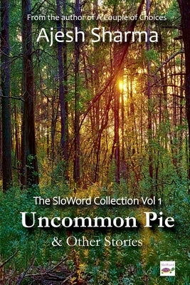 Uncommon Pie & Other Stories by Sharma, Ajesh