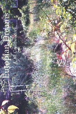 Eutopian Dreams: Expressing Good Places by Caratheodory, A. M.