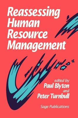 Reassessing Human Resource Management by Blyton, Paul