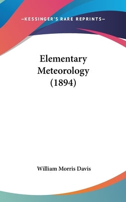 Elementary Meteorology (1894) by Davis, William Morris