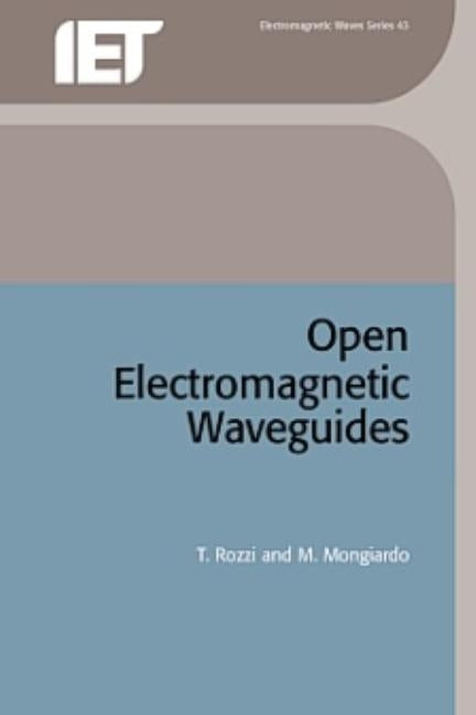Open Electromagnetic Waveguides by Rozzi, T.