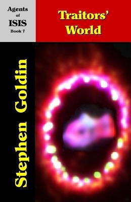 Traitors' World: Agents of ISIS, Book 7 by Goldin, Stephen