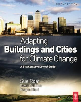 Adapting Buildings and Cities for Climate Change by Crichton, David