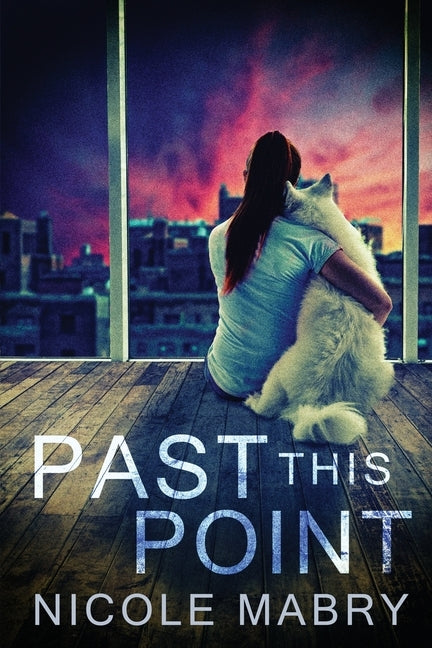 Past This Point by Mabry, Nicole