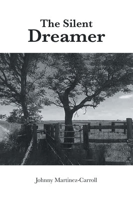 The Silent Dreamer by Martinez-Carroll, Johnny