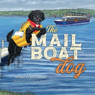 The Mailboat Dog: The Lake Dog Adventure Series by Boemi, Alicia