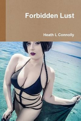 Forbidden Lust by Connolly, Heath L.
