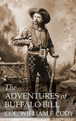 The Adventures of Buffalo Bill by Cody, William F.