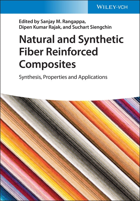 Natural and Synthetic Fiber Reinforced Composites: Synthesis, Properties and Applications by Rangappa, Sanjay Mavinkere