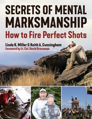 Secrets of Mental Marksmanship: How to Fire Perfect Shots by Miller, Linda K.