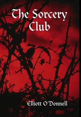 The Sorcery Club by O'Donnell, Elliott
