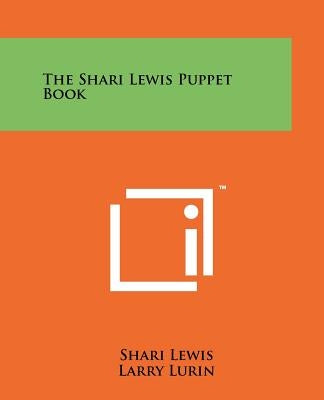 The Shari Lewis Puppet Book by Lewis, Shari