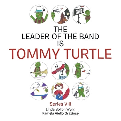 The Leader of the Band Is Tommy Turtle: Series Viii by Wynn, Linda Bollon