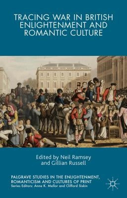 Tracing War in British Enlightenment and Romantic Culture by Russell, Gillian