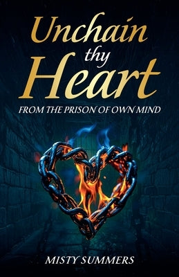 Unchain Thy Heart by Summers, Misty