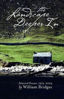 The Landscape Deeper in by Bridges, William