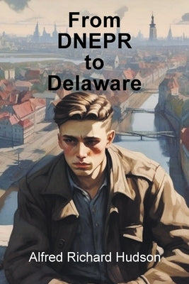 From DNEPR to Delaware by Hudson, Alfred Richard