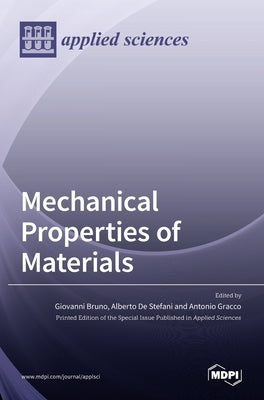 Mechanical Properties of Materials by Bruno, Giovanni