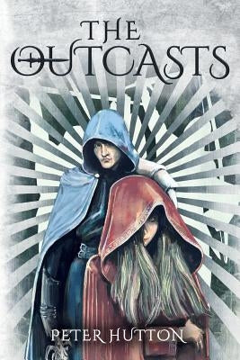The Outcasts by Hutton, Peter