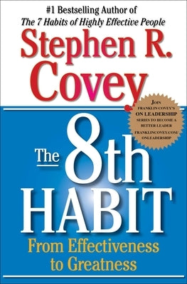 The 8th Habit: From Effectiveness to Greatness by Covey, Stephen R.