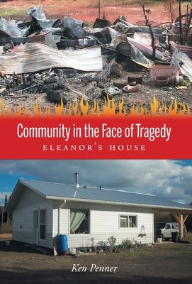 Community in the Face of Tragedy: Eleanor's House by Penner, Ken